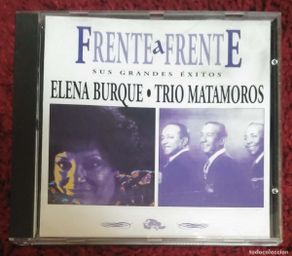 Music CDs: ELENA BURQUE & TRIO MATAMOROS (FRENTE A FRENTE - SUS GRANDES EXITOS) CD 1996 MEXICO